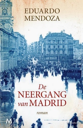 De neergang van Madrid - Eduardo Mendoza