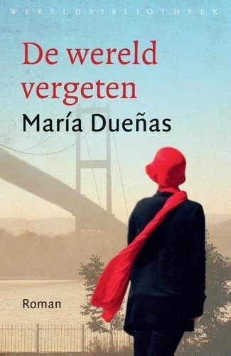 De wereld vergeten - Maria Duenas