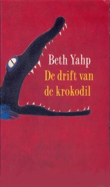 De drift van de krokodil - Beth Yahp