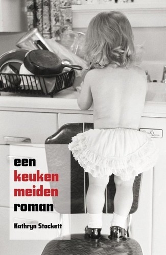 Een keukenmeidenroman - Kathrijn Stockett