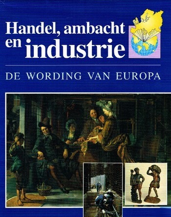 Handel, ambacht en industrie - De wording van Europa