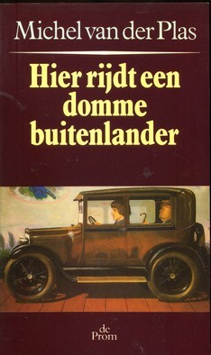 Hier rijdt een domme buitenlander - Michel van der Plas