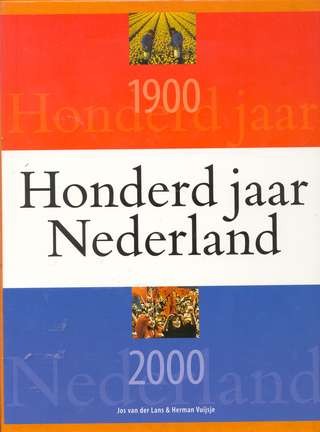 Honderd jaar Nederland 1900-2000 - van der Lans, Vuijsje