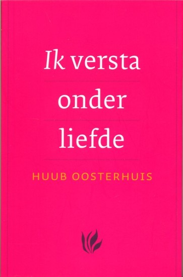 Ik versta onder liefde - Huub Oosterhuis