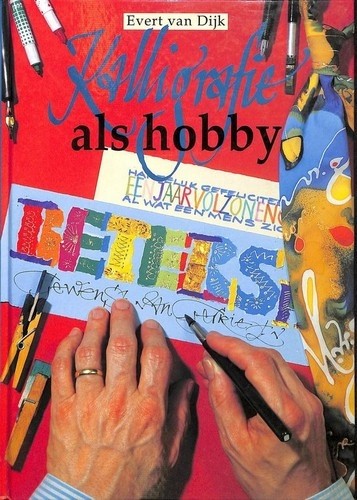 Kalligrafie als hobby - Evert van Dijk