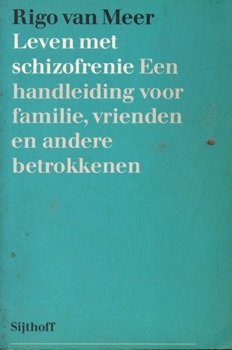 Leven met schizofrenie - Dr. Rigo van Meer