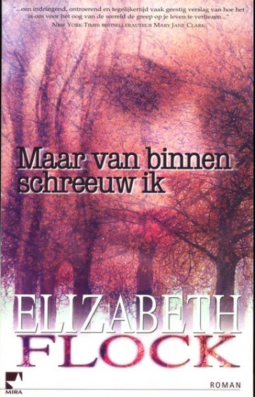 Maar van binnen schreeuw ik - Elizabeth Flock