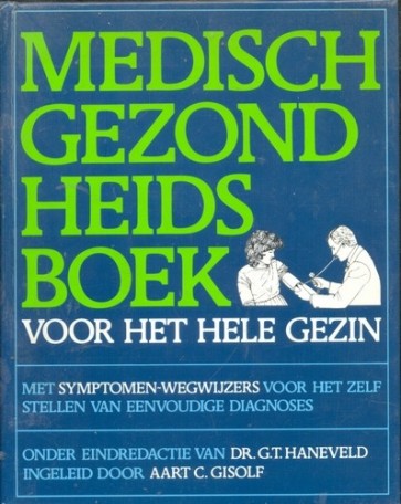 Medisch gezondheidsboek voor het hele gezin - G.T. Haneveld