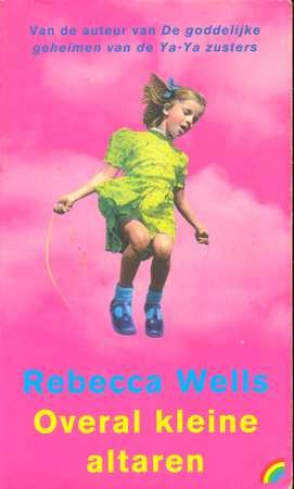 Overal kleine altaren - Rebecca Wells