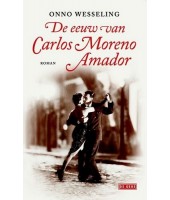 De eeuw van Carlos Moreno Amador - Onno Wesseling