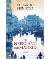 De neergang van Madrid - Eduardo Mendoza