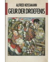 Geur der droefenis - Alfred Kossmann