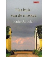 Het huis van de moskee - Kader Abdolah