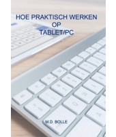 Hoe praktisch werken op tablet/pc - M.D. Bolle