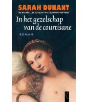 In het gezelschap van de courtisane - Sarah Dunant