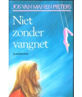 Niet zonder vangnet - Jos van Manen Pieters