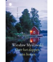 Over het doppen van bonen - Wieslaw Mysliwski