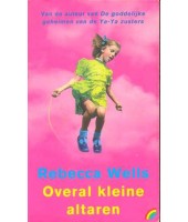 Overal kleine altaren - Rebecca Wells