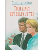 Toch zingt geluk je toe - Truus van der Roest