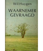 Waarnemer gevraagd - Wil Huygen