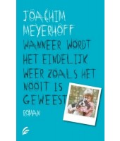 Wanneer wordt het eindelijk weer zoals het nooit is geweest? - Joachim Meyerhoff