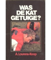 Was de Kat Getuige? - A. Lourens-Koop
