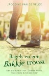 Bagels en een bakkie troost - Jacodine van de Velde