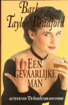Een gevaarlijke man - Barbara Taylor Bradford