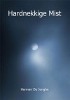 Hardnekkige mist - Herman De Jonghe 