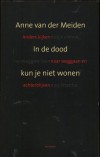 In de dood kun je niet wonen - Anne van der Meiden