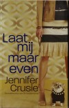 Laat mij maar even - Jennifer Crusie