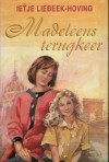 Madeleens terugkeer - Ietje Liebeek-Hoving