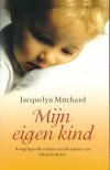 Mijn eigen kind - Jacquelyn Mitchard