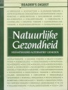 Natuurlijke gezondheid: Verantwoord alternatief genezen - Lidy Visser