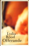 Offerande - Lydia Rood