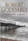 Terugkeer naar Brighton - Robert Goddard