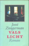 Vals licht - Joost Zwagerman