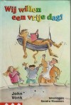 Wij willen een vrije dag - John Vonk